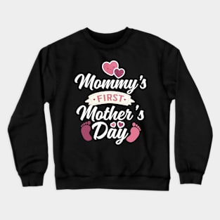 MOMMY'S FIRST MOTHER'S DAY SHIRT Crewneck Sweatshirt